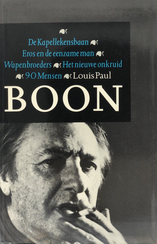 De Kapellekensbaan ; Eros en de eenzame man ; Wapenbroeders ; Het nieuwe onkruid ; 90 mensen