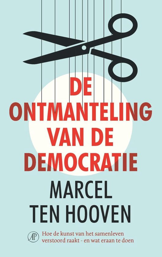 De ontmanteling van de democratie