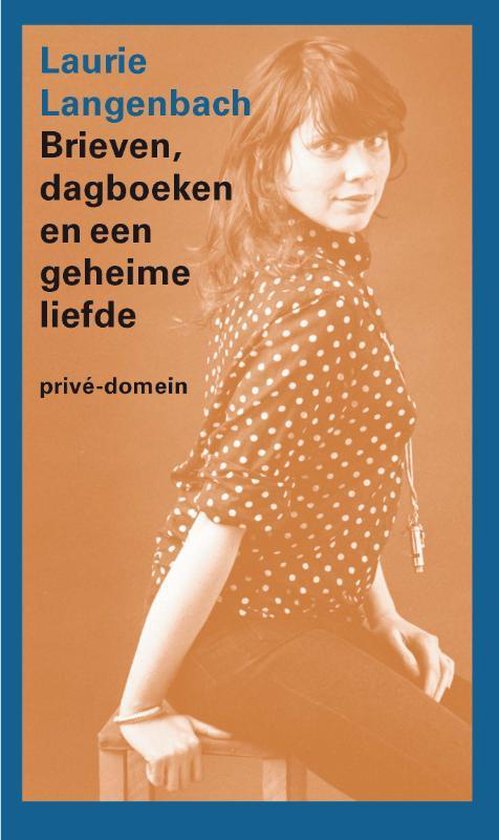 Prive-domein 292 - Brieven, dagboeken en een geheime liefde