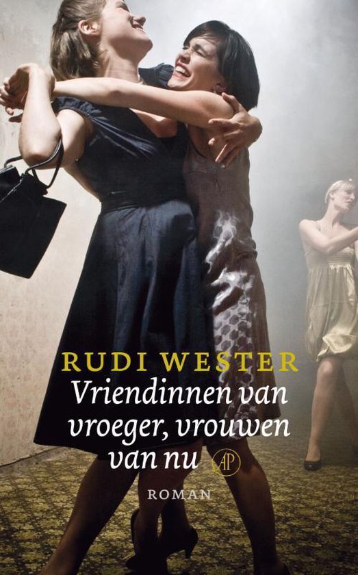 Vriendinnen van vroeger, vrouwen van nu