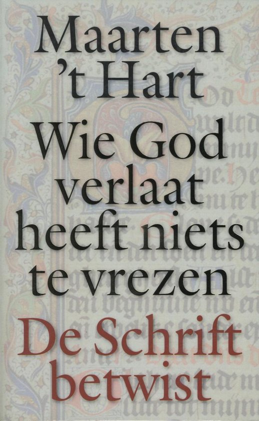 Wie God verlaat heeft niets te vrezen