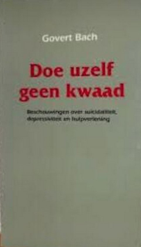 Doe uzelf geen kwaad