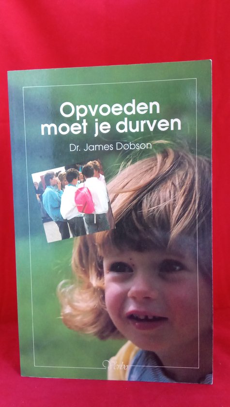 Opvoeden Moet Je Durven