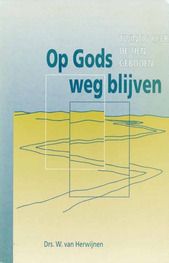 Op Gods weg blijven