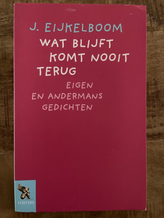 Wat blijft komt nooit terug