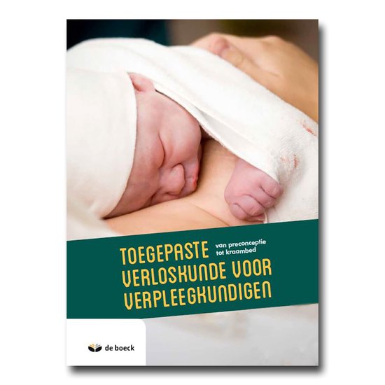 Toegepaste verloskunde voor verpleegkundigen - Van preconceptie tot kraambed