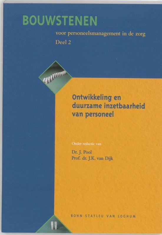 Bouwstenen voor personeelsmanagement in de zorg 2 Ontwikkeling en duurzame inzetbaarheid van personeel