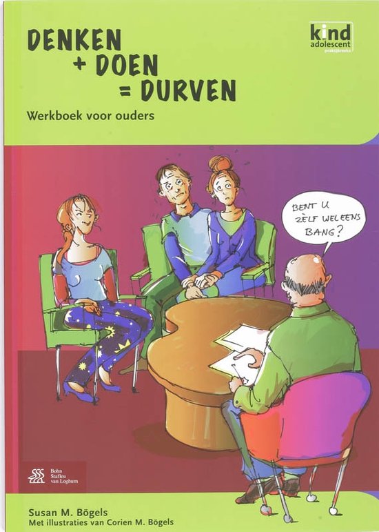 Kind en adolescent praktijkreeks - Denken + doen = durven werkboek voor ouders