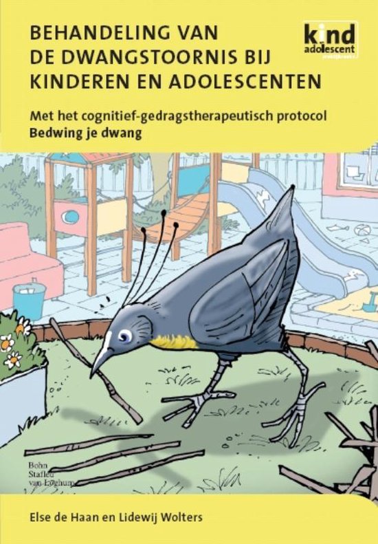 Kind en adolescent praktijkreeks - Behandeling van de dwangstoornis bij kinderen en adolescenten