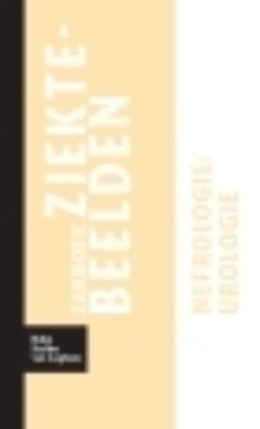 Zakboek Ziektebeelden - Zakboek ziektebeelden Nefrologie / Urologie