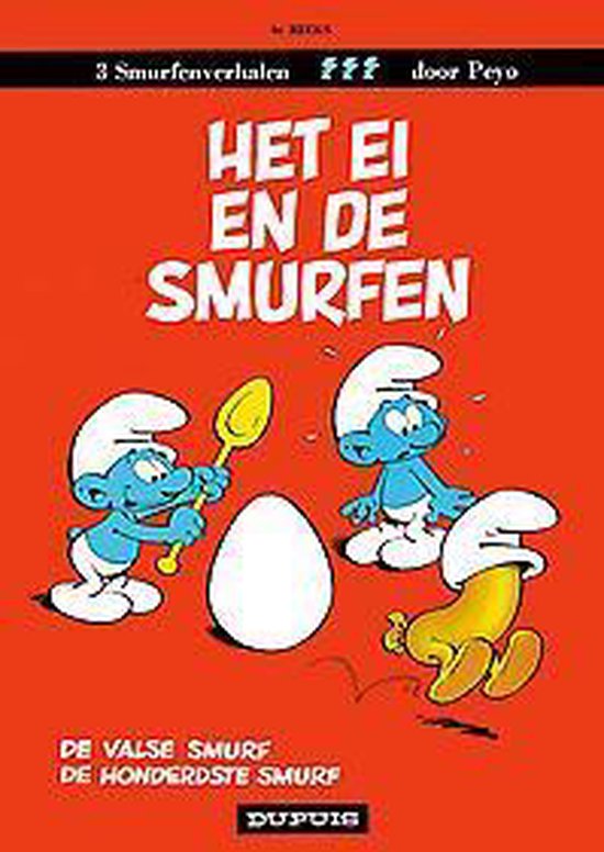 Het ei en de smurfen ; De valse smurf ; De honderdste smurf