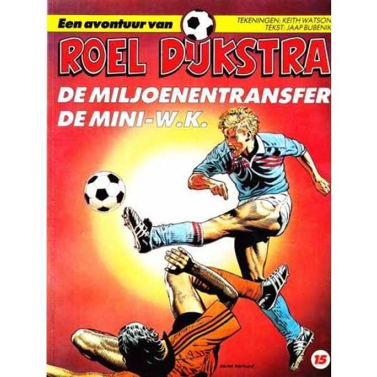 De Avontuur van Roel Dijkstra, De miljoenentransfer, de mini - W.K.