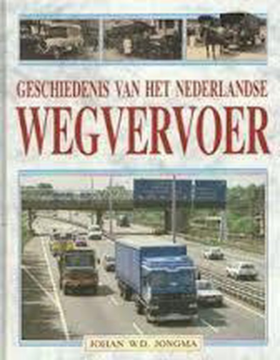 GESCHIEDENIS NEDERLANDSE WEGVERVOER