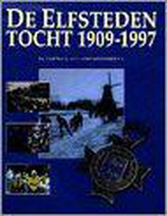 De Elfstedentocht van 1909-1997