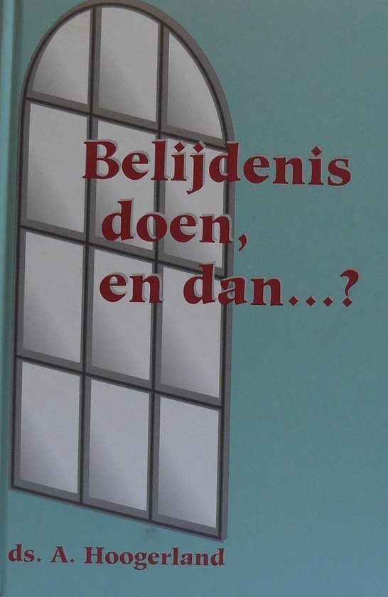 Belijdenis doen en dan