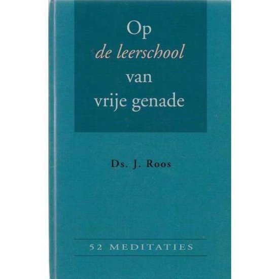 Op de leerschool van vrije genade