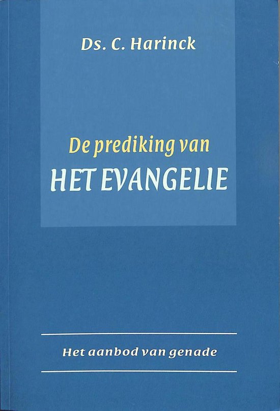 De prediking van het Evangelie - Het aanbod van genade.