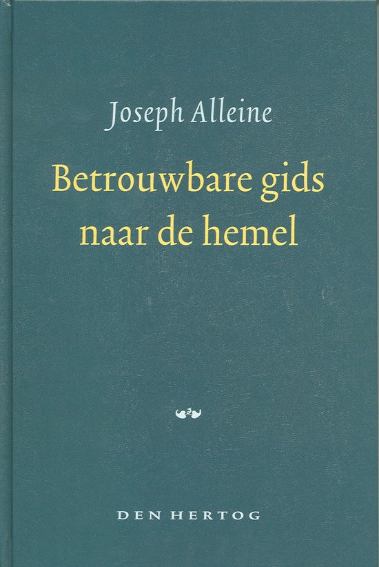 Alleine, Joseph - Betrouwbare gids naar de hemel