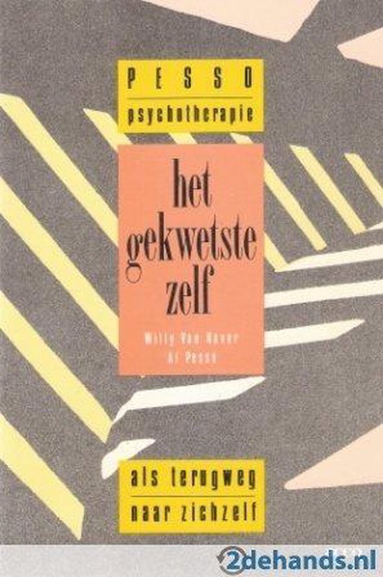 Het gekwetste zelf. pesso-psy chotherapie. als terugweg naar