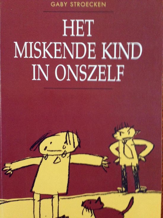 Het miskende kind in onszelf