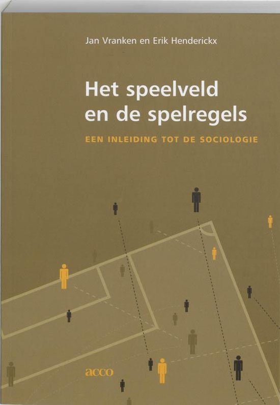 Het speelveld en de spelregels. Een inleiding tot de sociologie