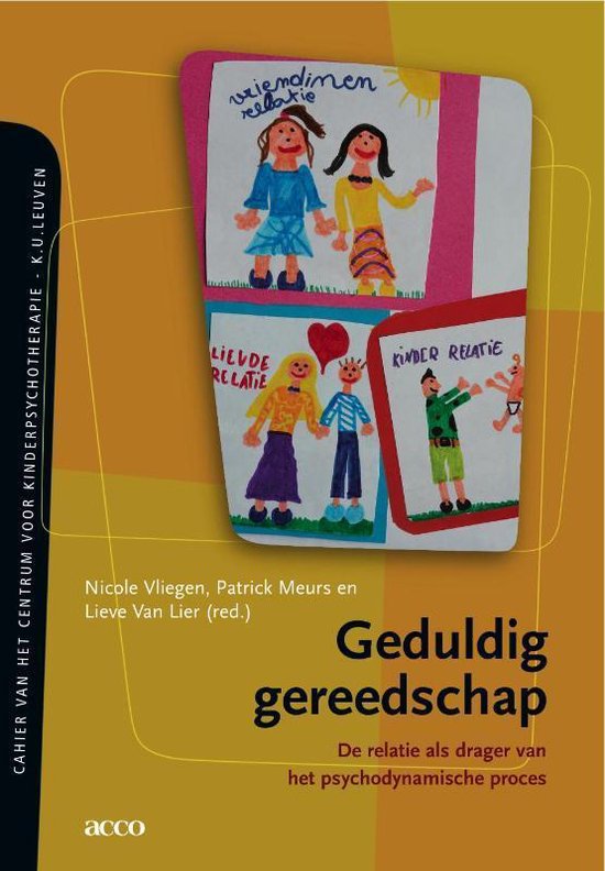 Geduldig gereedschap. De relatie als drager van het psychodynamische proces