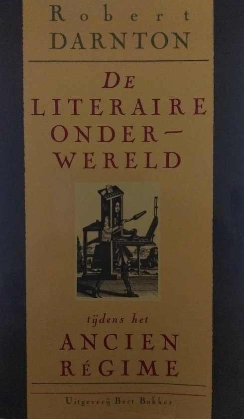 De literaire onderwereld tijdens het Ancien RÃgime