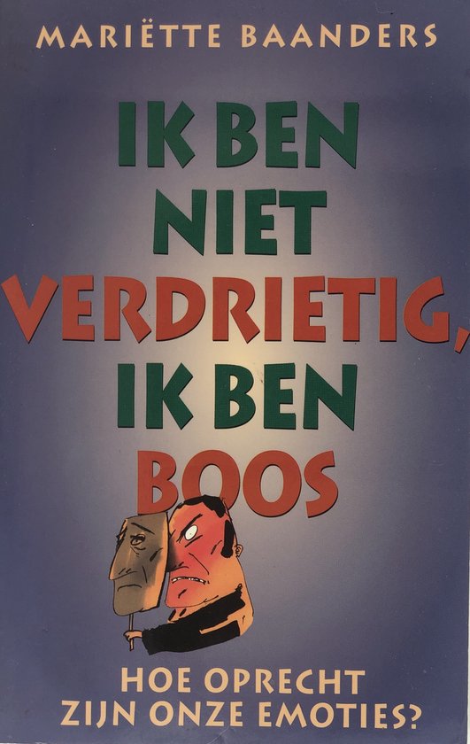 Ik Ben Niet Verdrietig, Ik Ben Boos