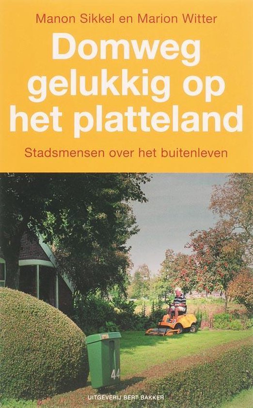 Domweg Gelukkig Op Het Platteland