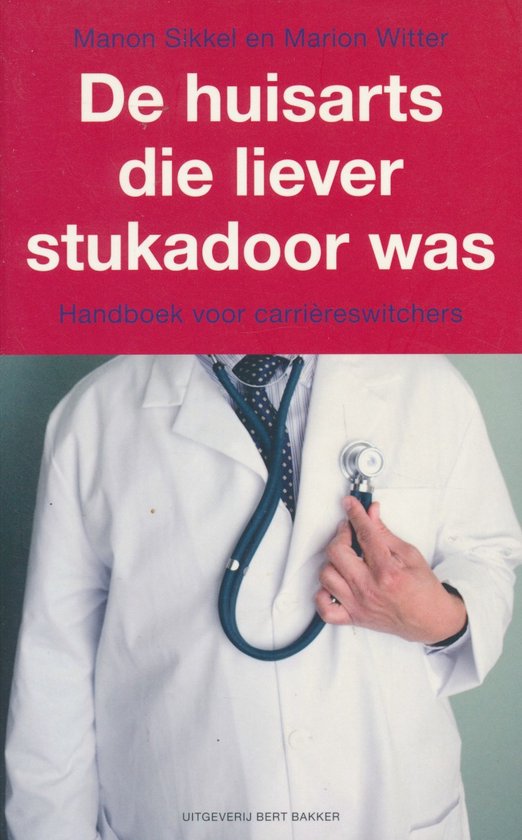 De huisarts die liever stukadoor was