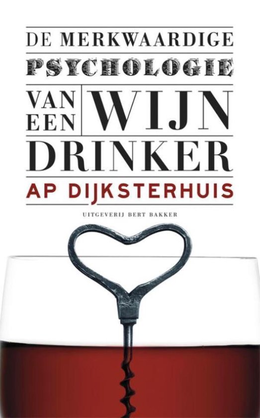 De merkwaardige psychologie van een wijndrinker