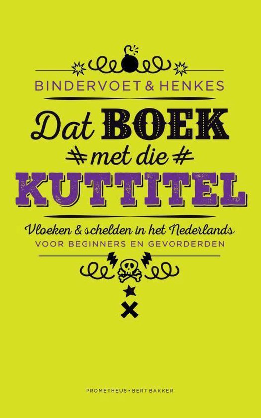 Dat boek met die kuttitel. Schelden & vloeken in het Nederlands, een cursus voor beginners en gevorderden