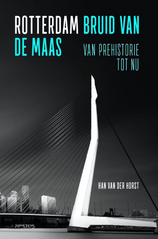 Rotterdam, bruid van de Maas