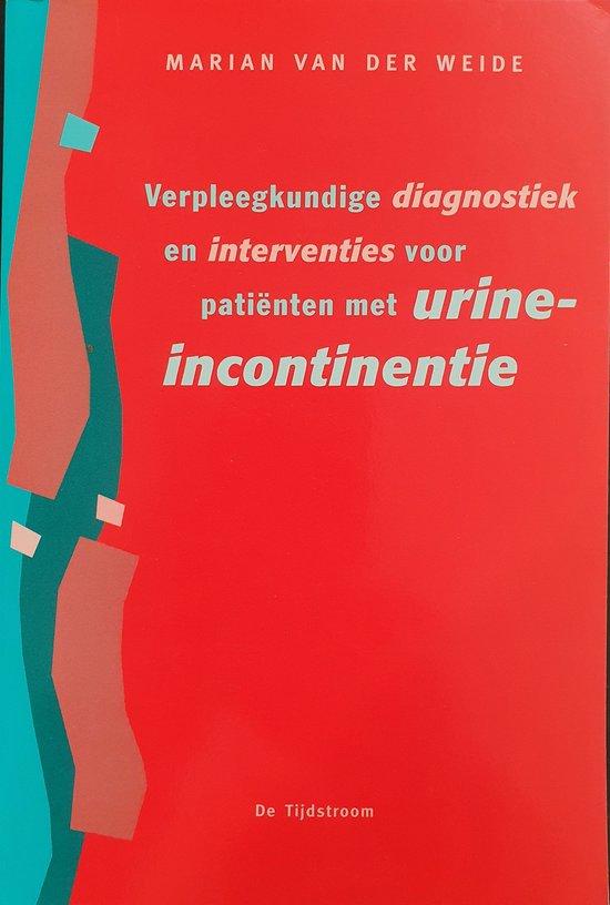 Verpleegkundige diagnostiek en interventies voor patienten met urine-incontinentie