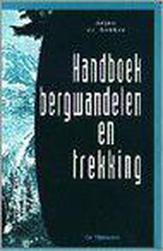 HANDBOEK BERGWANDELEN EN TREKKING  DR 1