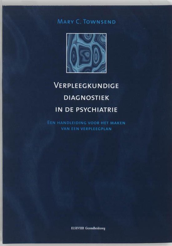 Verpleegkundige diagnostiek in de psychiatrie - M.C. Townsend