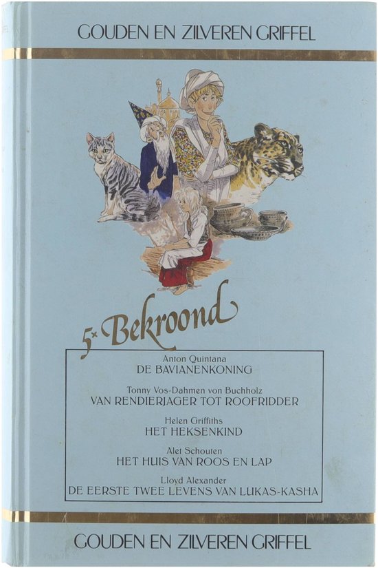 5 x bekroond. De bavianenkoning, van rendierjager tot roofridder, het heksenkind, het huis van roos en lap, de eerste twee levens van lukas-kasha