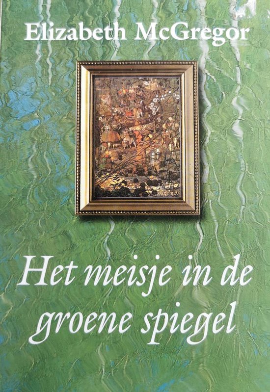 Het Meisje In De Groene Spiegel