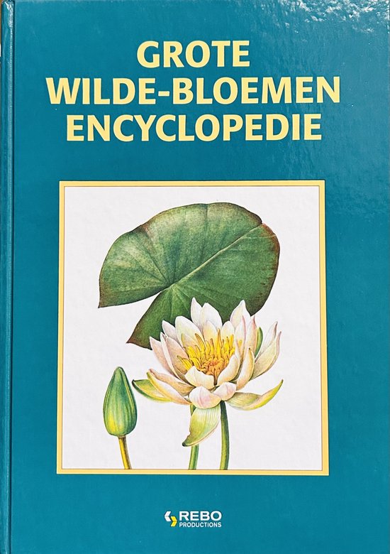 GROTE WILDE BLOEMEN ENCYCLOPEDIE