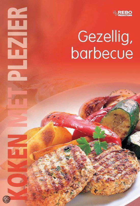 Koken Met Plezier Gezellig: Barbecue