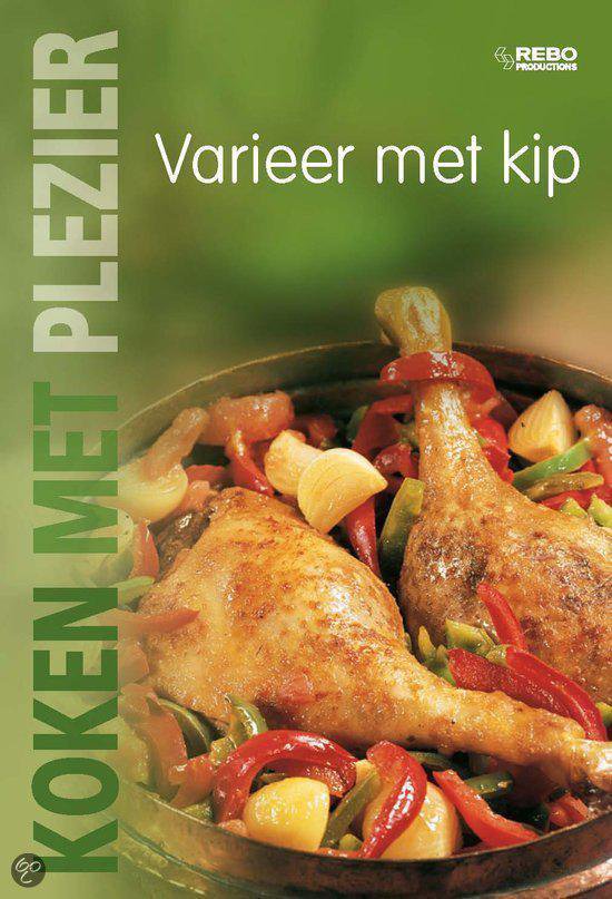 Koken Met Plezier Varieer Met Kip