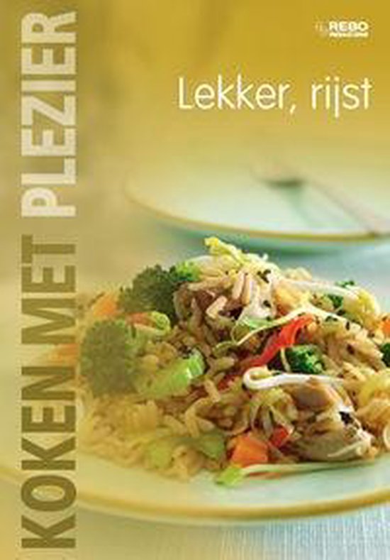 Koken Met Plezier Lekker:Rijst