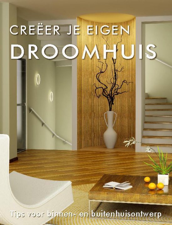 Creeer je eigen droom huis