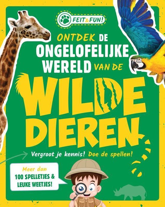 Feit & Fun - Ontdek de ongelofelijke wereld van de wilde dieren