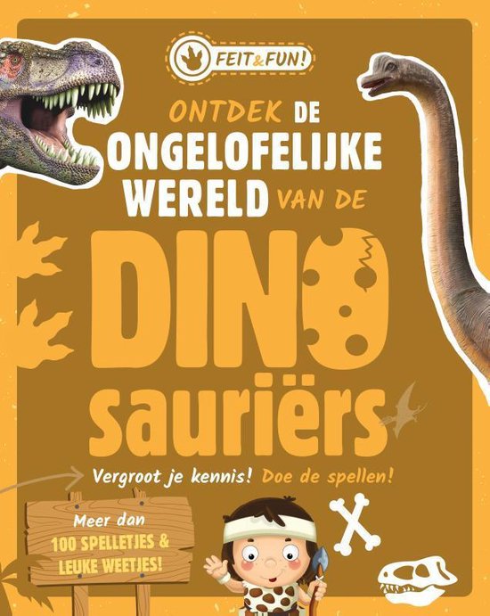 Feit & Fun - Ontdek de ongelofelijke wereld van de Dinosauriërs