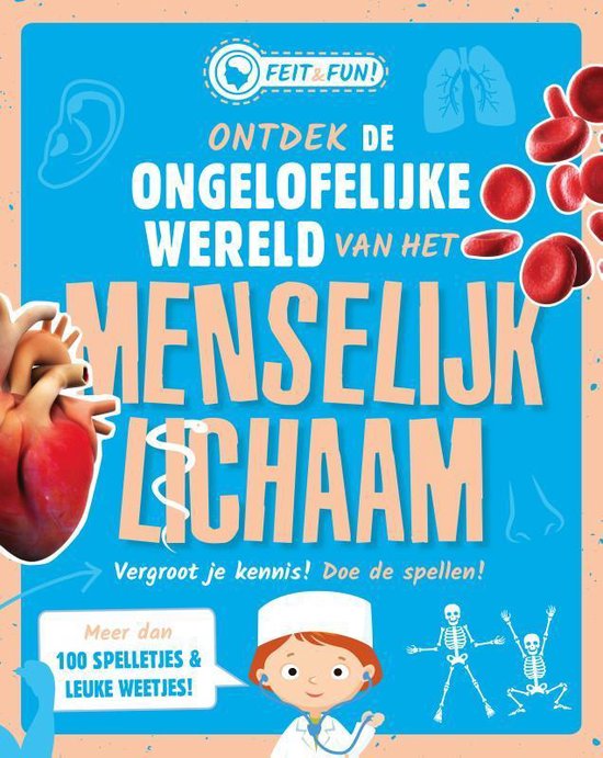 Feit & Fun - Ontdek de ongelooflijke wereld van het menselijk lichaam