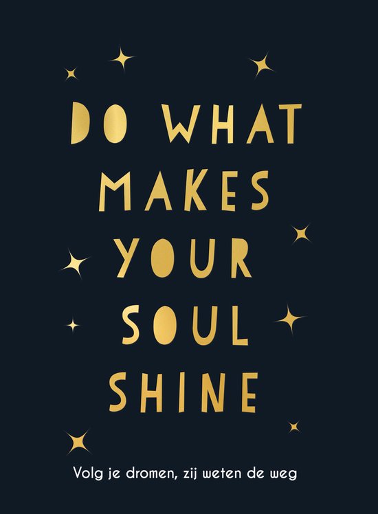 Cadeauboeken - Do what makes your soul shine