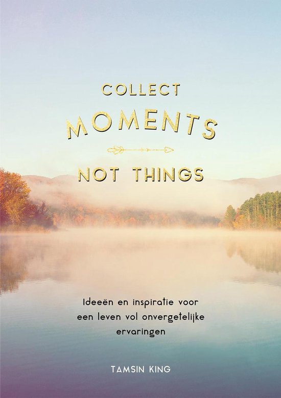 Collect moments, not things