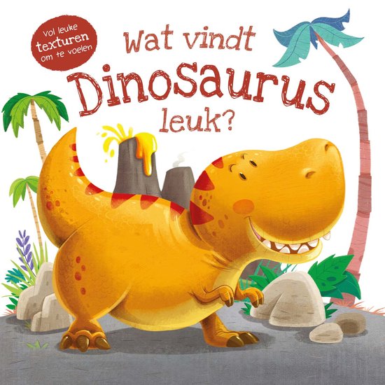 Wat vindt ... leuk? - Wat vindt dinosaurus leuk?