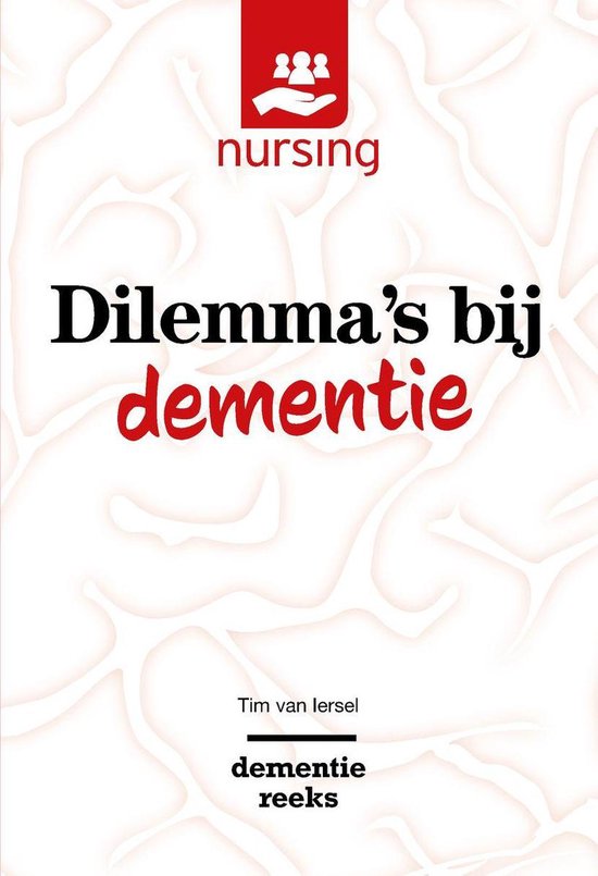 Nursing-Dementiereeks - Dilemma's bij dementie